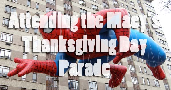 Attending the Macy's Thanksgiving Day Parade